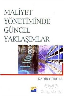 Maliyet Yönetiminde Güncel Yaklaşımlar - Siyasal Kitabevi