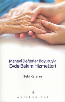 Manevi Değerler Boyutuyla Evde Bakım Hizmetleri - Açılım Kitap