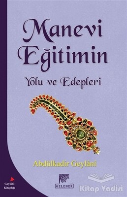 Manevi Eğitimin Yolu ve Edepleri - Gelenek Yayıncılık