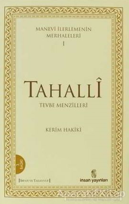 Manevi İlerlemenin Merhaleleri 1: Tahalli - İnsan Yayınları