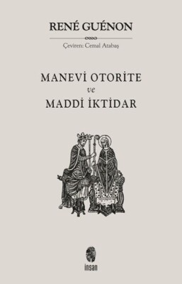 Manevi Otorite ve Maddi İktidar - İnsan Kitap