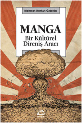 Manga Bir Kültürel Direniş Aracı - İletişim Yayınları