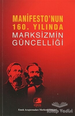 Manifesto’nun 160. Yılında Marksizmin Güncelliği - Epos Yayınları