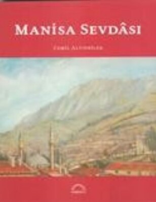 Manisa Sevdası - Kubbealtı Neşriyatı Yayıncılık