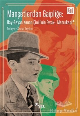 Manşetlerden Gaipliğe: Bay-Bayan Kenan Çinili'nin Evrak-ı Metrukesi - 1