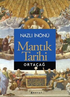 Mantık Tarihi /Ortaçağ - Boyut Yayın Grubu