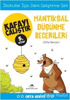 Mantıksal Düşünme Becerileri (Orta Seviye) - Kafayı Çalıştır 5 - Uğurböceği Yayınları