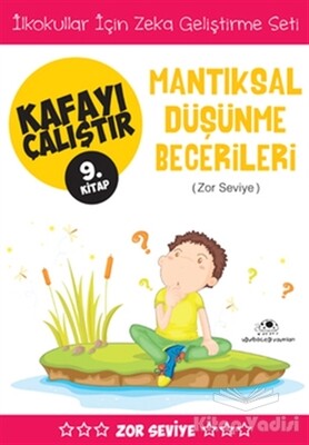 Mantıksal Düşünme Becerileri (Zor Seviye) - Kafayı Çalıştır 9 - Uğurböceği Yayınları