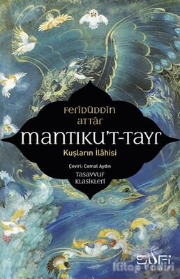 Mantıku't-Tayr - Kuşların İlahisi - Sufi Kitap