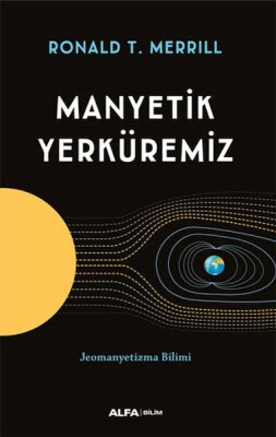 Manyetik Yerküremiz - Alfa Yayınları