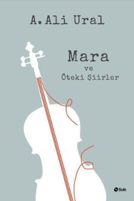 Mara ve Öteki Şiirler - Şule Yayınları