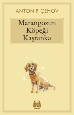 Marangozun Köpeği Kaştanka - Arkadaş Yayınları