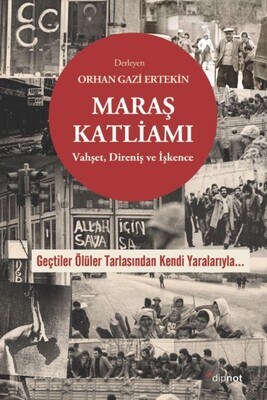Maraş Katliamı - Vahşet, Direniş ve İşkence - Dipnot Yayınları