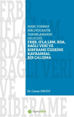 Marc Format Bibliyografik Tanımlamanın Geleceği - Hiperlink Yayınları