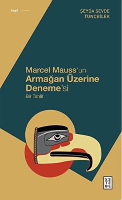Marcel Mauss’un Armağan Üzerine Deneme’si - Ketebe Yayınları