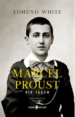 Marcel Proust: Bir Yaşam - 1