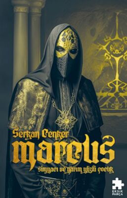 Marcus : Simyacı ve Yarım Yüzlü Çocuk - 1
