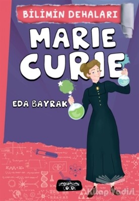 Marie Curie - Bilimin Dehaları - Yediveren Çocuk