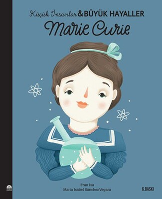 Marie Curie - Küçük İnsanlar ve Büyük Hayaller - Martı Yayınları