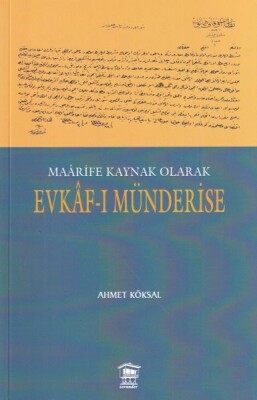 Maârife Kaynak Olarak Evkâf-ı Münderise - Serander Yayınları