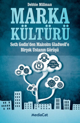 Marka Kültürü Seth Godin'den Malcolm Cladwell'e Birçok Ustanın Görüşü - 1