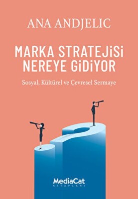 Marka Stratejisi Nereye Gidiyor - Mediacat Kitapları