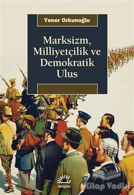 Marksizm, Milliyetçilik ve Demokratik Ulus - İletişim Yayınları