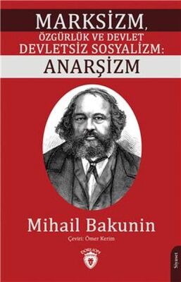 Marksizm, Özgürlük Ve Devlet Devletsiz Sosyalizm: Anarşizm - 1