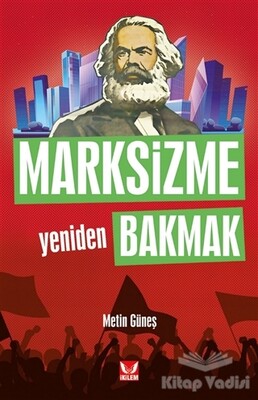 Marksizme Yeniden Bakmak - İkilem Yayınevi