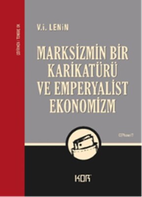 Marksizmin Bir Karikatürü ve Emperyalist Ekonomizm - Kor Kitap