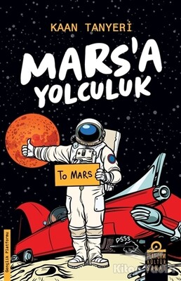 Mars'a Yolculuk - Platform Kültür Sanat Yayınları