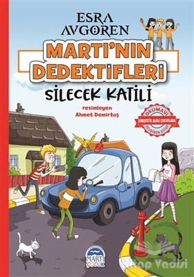 Martı’nın Dedektifleri - Silecek Katili - Martı Yayınları