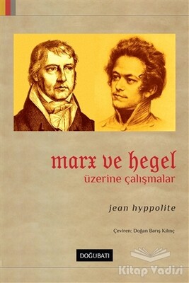 Marx ve Hegel Üzerine Çalışmalar - Doğu Batı Yayınları