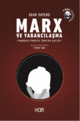 Marx ve Yabancılaşma - 1