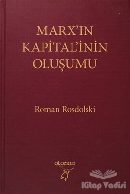 Marx’ın Kapital’inin Oluşumu - Otonom Yayıncılık