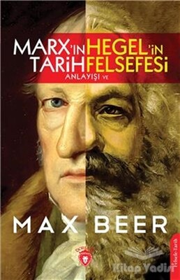 Marx'ın Tarih Anlayışı ve Hegel'in Felsefesi - Dorlion Yayınları
