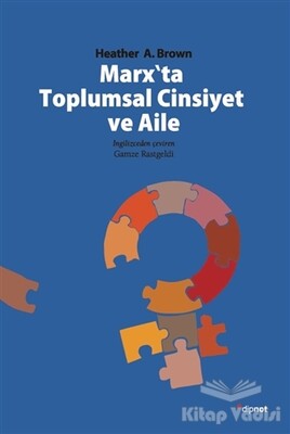 Marx'ta Toplumsal Cinsiyet ve Aile - Dipnot Yayınları