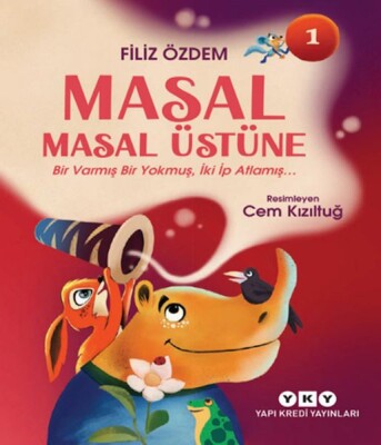 Masal Masal Üstüne 1 – Bir Varmış Bir Yokmuş, İki İp Atlamış - Yapı Kredi Yayınları