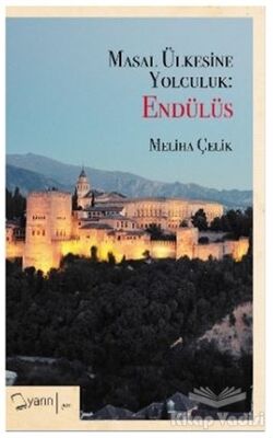 Masal Ülkesine Yolculuk: Endülüs - 1