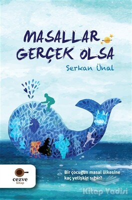 Masallar Gerçek Olsa - Cezve Kitap