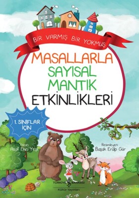 Masallarla Sayısal Mantık Etkinlikleri – Bir Varmış Bir Yokmuş - İş Bankası Kültür Yayınları