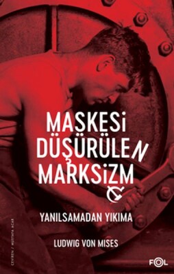 Maskesi Düşürülen Marksizm–Yanılsamadan Yıkıma - Fol Kitap