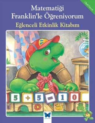 Matematiği Franklinle Öğreniyorum - Eğlenceli Etkinlik Kitabım - 1