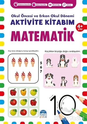 Matematik 4+ Yaş - Okul Öncesi ve Erken Okul Dönemi Aktivite Kitabım - Martı Yayınları