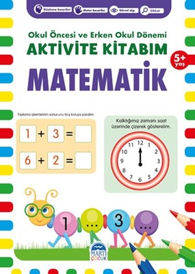 Matematik 5+ Yaş - Okul Öncesi ve Erken Okul Dönemi Aktivite Kitabım - Martı Yayınları