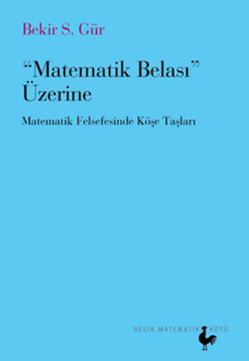 Matematik Belası Üzerine Matematik Felsefesinde Köşe Taşları - 1