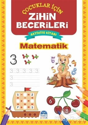 Matematik - Çocuklar İçin Zihin Becerileri Aktivite Kitabı - Martı Yayınları