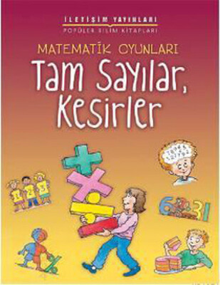 Matematik Oyunları Tam Sayılar, Kesirler - İletişim Yayınları