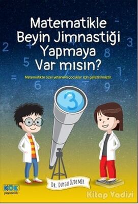 Matematikle Beyin Jimnastiği Yapmaya Var mısın? - 1