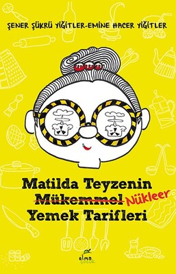 Matilda Teyzenin Nükleer Yemek Tarifleri - Elma Yayınevi